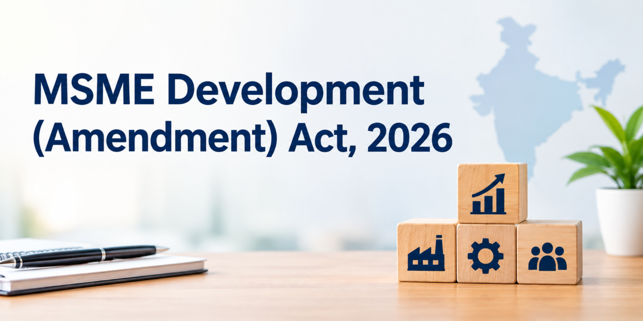 MSME Development (Amendment) Act, 2026: Key Changes, TReDS & Compliance Impact